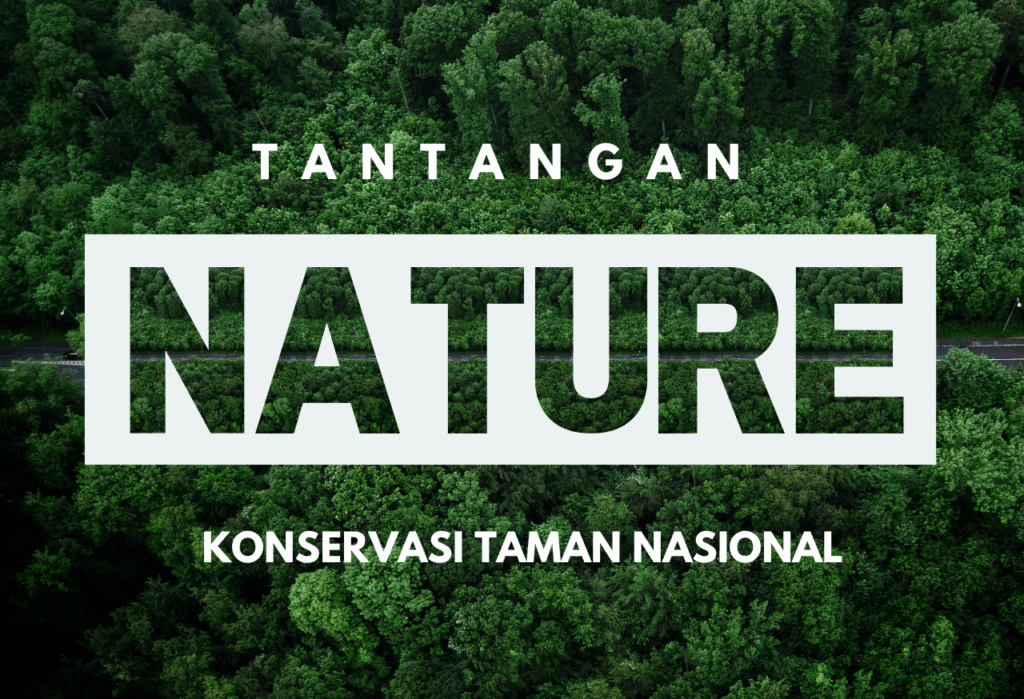 TANTANGAN KONSERVASI TAMAN NASIONAL